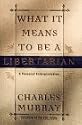 What It Means to Be a Libertarian: A Personal Interpretation