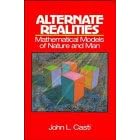 Alternate Realities: Mathematical Models of Nature and Man