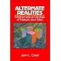 Alternate Realities: Mathematical Models of Nature and Man