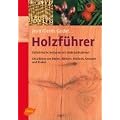 Holzf�hrer: Einheimische Holzarten mit Makroaufnahmen. Detailfotos von Bl�ten, Bl�ttern, Fr�chten, Knospen und Rinden