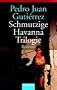 Schmutzige Havanna Trilogie.