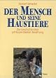 Norbert Benecke - Der Mensch und seine Haustiere. Die Geschichte einer jahrtausende alten Beziehung