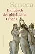 Handbuch des gl�cklichen Lebens
