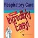 Respiratory Care Made Incredibly Easy! (Incredibly Easy! Series)