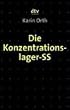 Die Konzentrationslager-SS: Sozialstrukturelle Analysen und biographische Studien
