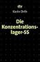 Die Konzentrationslager-SS: Sozialstrukturelle Analysen und biographische Studien