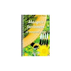 Maigrir facilement en mangeant sant�