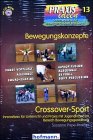 Crossover-Sport: Innovatives f�r Unterricht und Praxis mit Jugendlichen im Bereich Bewegungsgestaltung