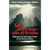 Gott versetzt Berge - wenn wir ihn bitten. Erfahrungen des Schmuggler Gottes mit der Macht des Gebets