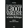Die deutschen und �sterreichischen U- Boot- Verluste in beiden Weltkriegen