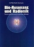 Bio-Resonanz und Radionik - Manfred B. Hartmann