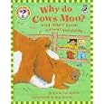 Why Do Cows Moo?: And other farm animal questions (Questions and Answers Storybook) by Catherine Ripley and Scot Ritchie