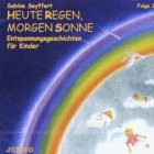 Heute Regen, morgen Sonne 2. CD: Entspannungsgeschichten für Kinder