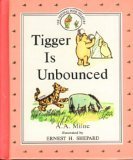 Tigger is Unbounced The Classic Pooh Treasury (The Classic Unabridged Stories from The House at Pooh Corner)