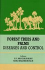 Forest Trees and Palms: Diseases and Control