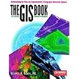 The GIS Book: Understanding the Value and Implementation of Geographic Information Systems