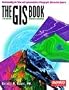 The GIS Book: Understanding the Value and Implementation of Geographic Information Systems
