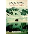 Exotic Travel: From The Asmet To Africa by Bennett Conner
