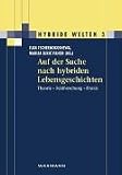 Auf der Suche nach hybriden Lebensgeschichten