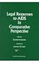 Legal Responses to AIDS in Comparative Perspective Balancing Individual Rights and Societal Interests (Current Issues in International and Comparative Law, V. 4)