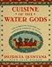 Book CUISINE OF THE WATER GODS