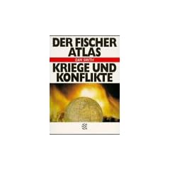 Der Fischer Atlas. Kriege und Konflikte.