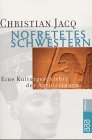 Nofretetes Schwestern - Christian Jacq