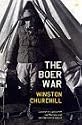 The Boer War: London to Ladysmith Via Pretoria and Ian Hamilton's March