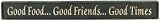 Good Food . . . Good Friends . . . Good Times Hand Stenciled Wood Sign - Creme Board-Navy Blue Letters-Frame