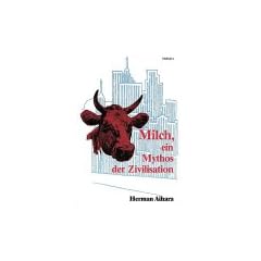 Milch, ein Mythos der Zivilisation