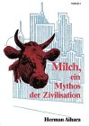Milch, ein Mythos der Zivilisation