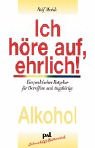 Produkt-Bild: Ich h&ouml;re auf, ehrlich!: Ein praktischer Ratgeber f&uuml;r Betroffene und Angeh&ouml;rige
