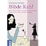 Bl�de Kuh!