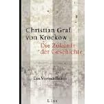 Die Zukunft der Geschichte. Ein Verm�chtnis