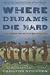 Where Dreams Die Hard: A Small American Town and Its Six-Man Football Team