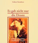 Es gab nicht nur die Droste - Sechzig Lebensbilder westf&auml;lischer Frauen - Gisbert Strotdrees