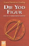 Die Yod-Figur und die unaspektierten Planeten: Wendungen des Schicksals und Kehrpunkte im Leben. �ber die Psychologie der Yod-Figur und der unaspektierten Planeten - Karen Hamaker-Zondag