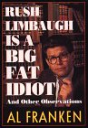 Rush Limbaugh Is a Big Fat Idiot: And Other Observations