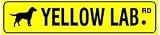 YELLOW LAB ROAD dog pet novelty street sign
