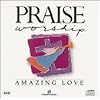 Praise and Worship: Amazing Love