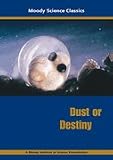 Dust or Destiny