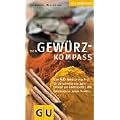 Gew�rz-Kompass: �ber 50 Gew�rze von A - Z, f�r die schnelle Info beim Einkauf und Kochen. Mit Kurzrezept zu jedem Gew�rz (GU Kompass)