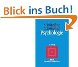 Psychologie: Allgemeine Psychologie und ihre Verzweigungen in die Entwicklungs-, Pers�nlichkeits- und Sozialpsychologie. Ein Lehrbuch f�r das Grundstudium