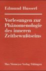 Vorlesungen zur Phänomenologie des inneren Zeitbewußtseins