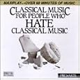Classical Music For People Who Hate Classical Music