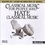 Classical Music For People Who Hate Classical Music