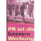 PR ist die bessere Werbung. (Gebundene Ausgabe)