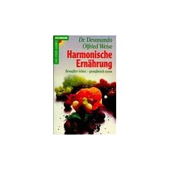 Harmonische Ern�hrung. Bewu�ter leben - genu�reich essen. ( Ratgeber).