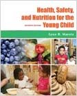 Health, Safety, and Nutrition for the Young Child