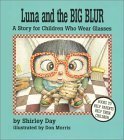 Luna and the Big Blur: A Story for Children Who Wear Glasses